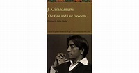 The First and Last Freedom by Jiddu Krishnamurti — Reviews, Discussion ...