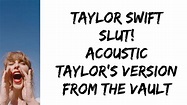 Taylor Swift - Slut! (acoustic) (Taylor's version) (From The Vault ...