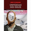 Crepúsculo Dos Ídolos - Friedrich Nietzsche - Crepúsculo Dos Ídolos ...