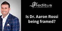 Dr. Aaron Rossi: Reditus Laboratories - The other side of the story ...