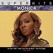 Monica : Super Hits CD (2008) - Sbme Special Mkts. | OLDIES.com