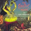 Album Art Exchange - The Exotic Moods of Les Baxter by Les Baxter ...