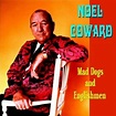 Mad Dogs and Englishmen by Noel Coward on Amazon Music - Amazon.co.uk