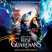 Rise of the Guardians Soundtrack (Complete by Alexandre Desplat)
