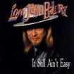 Long John Baldry - It Still Ain't Easy (2007, CD) | Discogs