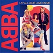 ROYAL TRILOGY: ABBA: LAY ALL YOUR LOVE ON ME