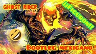 El mejor Ghost Rider bootleg Mexicano!! 🔥 - YouTube