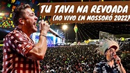 Wesley Safadão - Tu Tava Na Revoada (ao vivo em Mossoró 2022) - YouTube