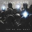 All That Remains - ...for We Are Many - Encyclopaedia Metallum: The ...