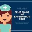 Felicitaciones para el Día de la Enfermera 2022. Imágenes, frases y ...