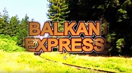 (Balkan express) - Serije - mojtv.net