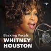 Backing Vocals: Whitney Houston on TIDAL