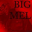 Big Mel - Album by Big Mel | Spotify