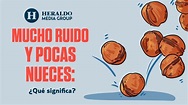 Frase Mexicana: "Mucho ruido y pocas nueces", descubre el origen y ...