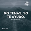 No temas, Yo te ayudo. Isaías 41:13 † Imagenes Cristianas