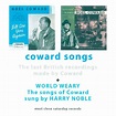 ‎Coward Songs (Coward Songs: The Last British Recordings Made By Coward ...
