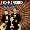 Perfidia (Remastered) - Album by Los Panchos | Spotify