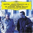 Bartók: Violin Concerto No.2; Rhapsodies de Gil Shaham & Chicago ...