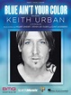 Blue Ain't Your Color : (Keith Urban) : P/V/G : # 210912