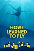 ‎How I Learned to Fly (2022) directed by Radivoje 'Raša' Andrić ...