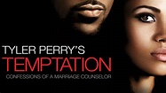 Stream Tyler Perry's Temptation: Confessions of a Marriage Counselor ...