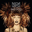 Bad Dog - Single by Neon Hitch | Spotify