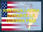 América Latina durante la Guerra Fría