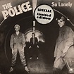 The Police - So Lonely (1980, Vinyl) | Discogs