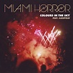 Stream Colours In The Sky (feat. Cleopold) by Miami Horror (Official ...