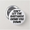 2 x Don't let the bastards grind you down buttons (25mm, feminist,girl ...