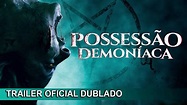 Possessão Demoníaca 2021 Trailer Oficial Dublado - YouTube
