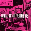 Love Battery - Between the Eyes Lyrics and Tracklist | Genius