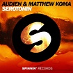 Stream Audien & Matthew Koma - Serotonin [OUT NOW] (Danny Howard rip ...