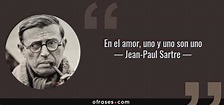 Jean-Paul Sartre: En el amor, uno y uno son uno...