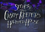 Secrets of the Cryptkeeper's Haunted House | Soundeffects Wiki | Fandom