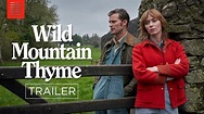 Everything You Need to Know About Wild Mountain Thyme Movie (2020)