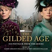 Harry Gregson-Williams; Rupert Gregson-Williams, The Gilded Age ...