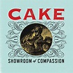 Cake - Showroom Of Compassion | iHeart