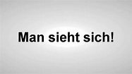 Man sieht sich! - Deutsche Aussprache - YouTube