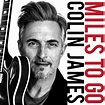 Colin James - Miles To Go | Roots | Written in Music