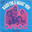 Bread - Baby I'm A Want You (1971, Vinyl) | Discogs
