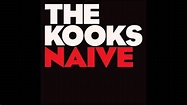 The Kooks - Naive (Lyrics) - YouTube