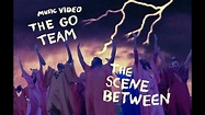 The Go! Team - "The Scene Between" (Official Music Video) - YouTube