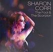 Sharon Corr - The Fool & The Scorpion | 3rd Ear Online Store