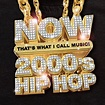 ‎NOW That's What I Call Music! 2000's Hip-Hop - Album by Various ...
