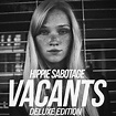 Hippie Sabotage - Vacants (Deluxe Edition) Lyrics and Tracklist | Genius