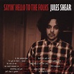 Sayin' Hello To The Folks, Jules Shear | CD (album) | Muziek | bol.com