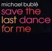Michael Bublé – Save the Last Dance For Me Lyrics | Genius Lyrics