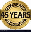 Celebrating 45 years anniversary golden label Vector Image