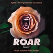 Roar: Series Score By Isobel Waller-Bridge Releases Digitally, Now ...